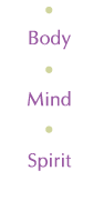 Body, Mind, Spirit